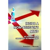 Inside a Non-Believer's Mind: My Journey from Christianity to Freethinking