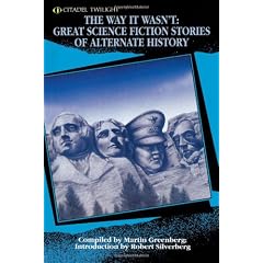 The Way It Wasn't: Great Science Fiction Stories of Alternate History (Citadel Twilight S)