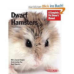 Dwarf Hamsters: Everything about Purchase, Care, Nutrition, and Behavior (Barron's Complete Pet Owner's Manuals)