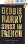 Debbie Harry Sings in French