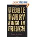 Debbie Harry Sings in French