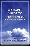 A Simple Guide to Happiness: From a mystical perspective