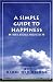 A Simple Guide to Happiness: From a mystical perspective