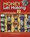 51dxbjO%2BFRL. SL75  Money Lei Making in Hawaii 2: A Step by step Guide