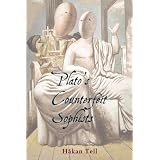 Plato's Counterfeit Sophists (Hellenic Studies) ~ H�kan Tell