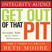 Get Out of That Pit | [Beth Moore]