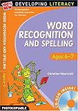 Word Recognition and Spelling: Ages 6-7 (100% New Developing Literacy)