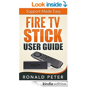 Fire TV Stick User Guide: Support Made Easy (Streaming Devices Book 2