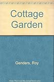 The cottage garden and the old-fashioned flowers