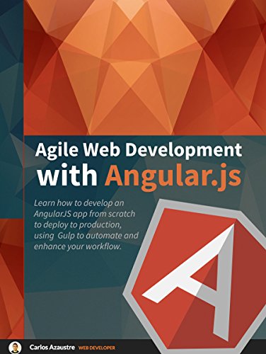 Agile web development with AngularJS, by Carlos Azaustre