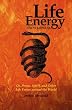 Life Energy Encyclopedia: Qi, Prana, Spirit, and Other Life Forces around the World