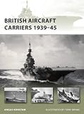 British Aircraft Carriers 1939-45