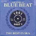 The Story of Blue Beat 1961, Vol. 1