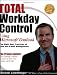 Total Workday Control Using Microsoft Outlook: The Eight Best Practices of Task and E-Mail Management