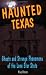 Haunted Texas: Ghosts and Strange Phenomena of the Lone Star State (Haunted (Stackpole))