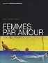 Femmes par amour