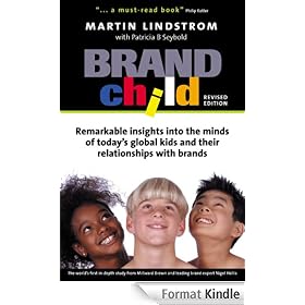 BrandChild: Remarkable Insights into the Minds of Today's Global Kids and Their Relationship with Brands
