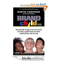 BrandChild: Remarkable Insights into the Minds of Today's Global Kids and Their Relationship with Brands