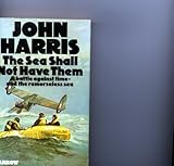 The sea shall not have them