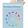 Gary Goldschneider's Everyday Astrology: How to Make Astrology Work for You by Gary Goldschneider