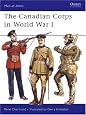 The Canadian Corps in World War I (Men-at-Arms)