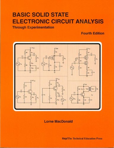 Basic Solid State Electronic Circuit Analysis Through Experimentation (Basic Solid State Electronic Circuit Analysis 4th ed)