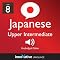 Learn Japanese - Level 8: Upper Intermediate Japanese, Volume 2: Lessons 1-25