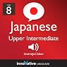 Learn Japanese - Level 8: Upper Intermediate Japanese, Volume 2: Lessons 1-25