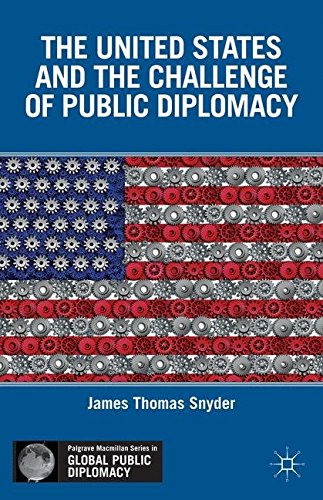 The United States and the Challenge of Public Diplomacy (Palgrave Macmillan Series in Global Public Diplomacy)