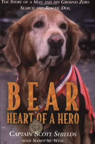 bear heart of a hero the story of a man and his ground zero search and rescue dog