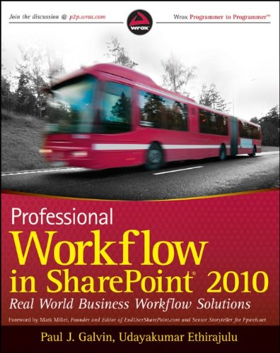 Professional Workflow in SharePoint 2010: Real World Business Workflow Solutions (Wrox Programmer to Programmer)