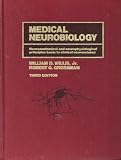Medical neurobiology : neuroanatomical and neurophysiological principles basic to clinical neuroscience