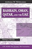 Bahrain, Oman, Qatar, And The Uae: Challenges Of Security (CSIS Middle East Dynamic Net Assessment)