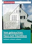 Vom gebrauchten Haus zum Traumhaus