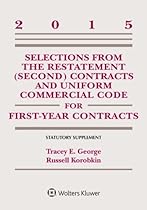 Selections from the Restatement (Second) and Uniform Commercial Code for First-Year Contracts: Statutory Supplement