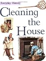 Cleaning the House (Everyday History)