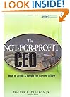 The Not-for-Profit CEO: How to Attain and Retain the Corner Office