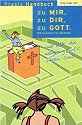 Zu mir, zu dir, zu Gott