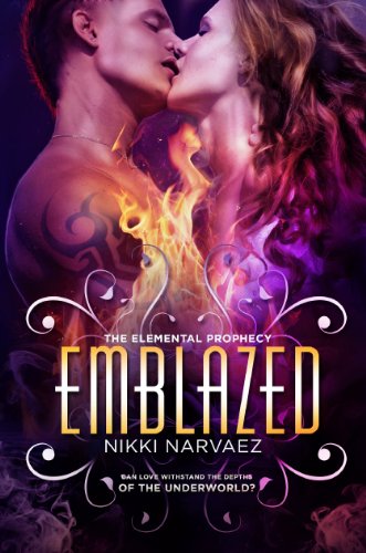 Emblazed (The Elemental Prophecy) by Nikki Narvaez