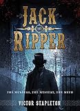 Jack the Ripper : the murder, the mystery, the myth