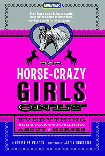 for horse crazy girls only everything you want to know about horses