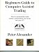 Search : Beginners Guide to Computer Assisted Trading (2000)
