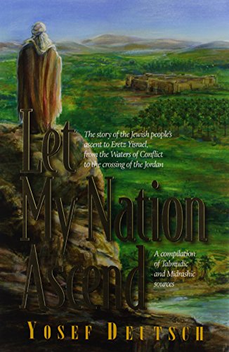 Let My Nation Ascend: The Story of the Jewish People' Ascent to Eretz Yisreal