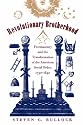 Revolutionary Brotherhood: Freemasonry and the Transformation of the American Social Order, 1730-1840 (Published for the Omohundro Institute of Early American ... History and Culture, Williamsburg, Virginia)