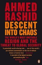 Descent into Chaos: The world's most unstable region and the threat to global security