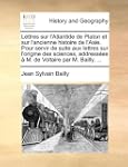 Lettres Sur L'Atlantide de Platon Et...