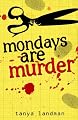 Mondays are Murder (Poppy Fields Mystery 1) (Poppy Fields Murder Mystery)by Tanya Landman