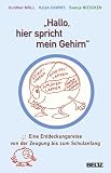 &raquo;Hallo, hier spricht mein Gehirn&laquo;: Eine Entdeckungsreise von der Zeugung bis zum Schulanfang - Gunther Moll, Ralph Dawirs, Svenja Niescken