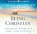 Book Being Christian: Exploring Where You, God, and Life Connect (Life Transitions)