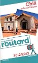 Guide du Routard Chili et &Icirc;le de P&acirc;ques 2012/2013